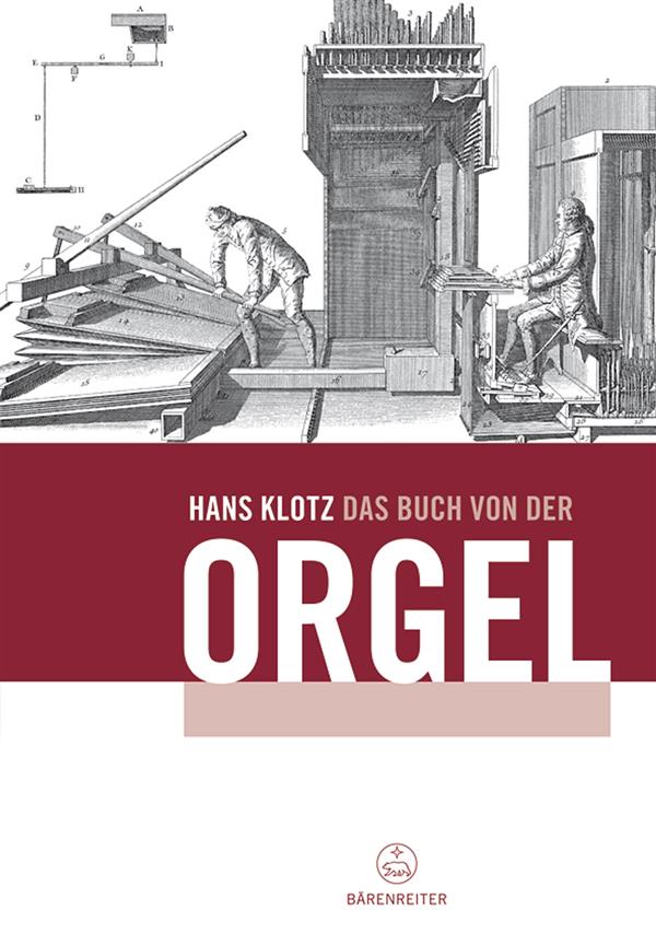 Das Buch von der Orgel -Über Wesen und Aufbau des Orgelwerkes, Orgelpflege und Orgelspiel-
