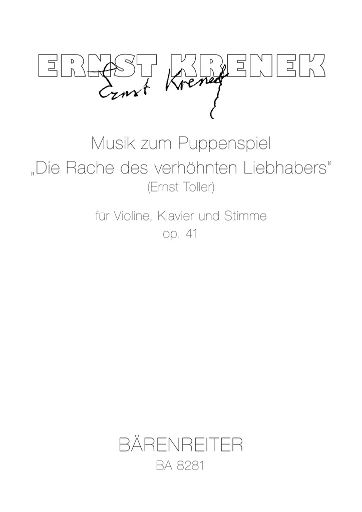 Musik zum Puppenspiel 'Die Rache des verhoehnten Liebhabers' (Ernst Toller) for violin, Piano and voice, Op.41 (1925)