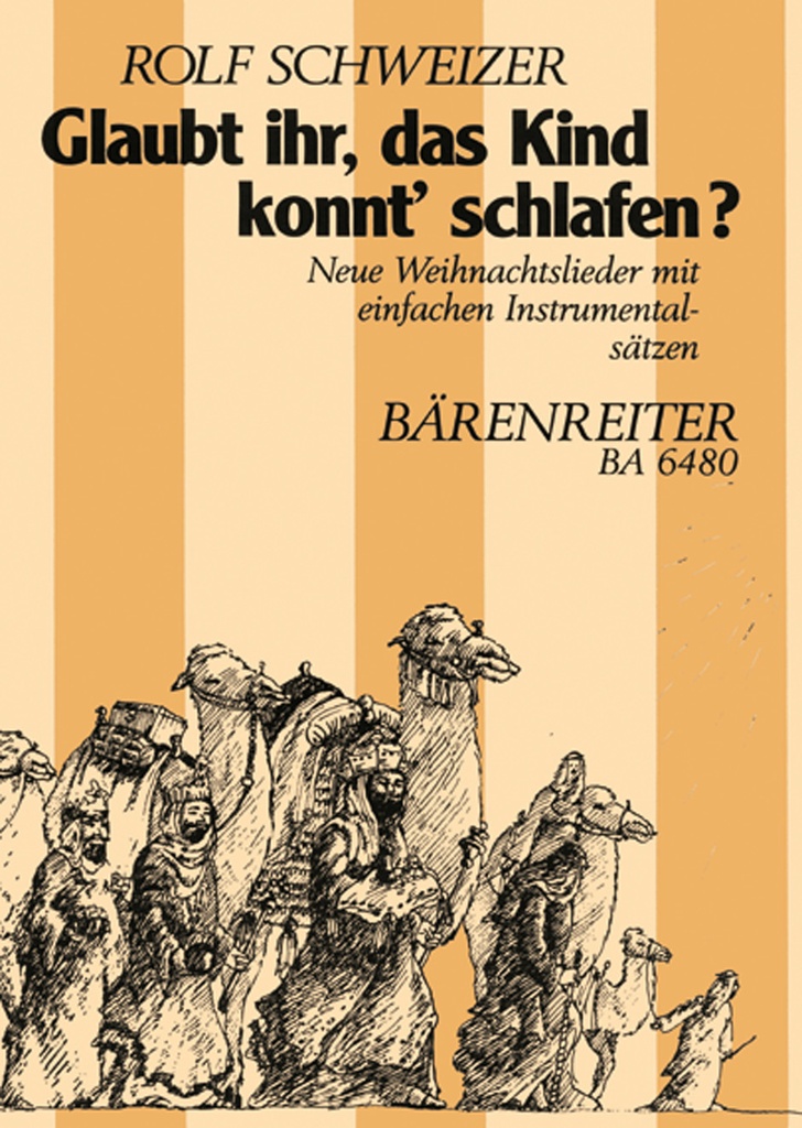 Glaubt ihr, das Kind konnt' schlafen? -Weihnachtslieder für Familie, Schule und Kirche. (Gitarre, Tasteninstrumente, Stabspiele, recorder)-