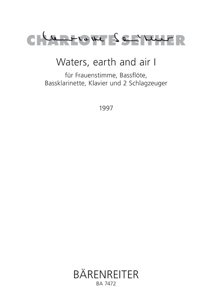 Waters, earth and air I für Frauenstimme, Bassflöte, Bassklarinette, Klavier und 2 Schlagzeuger (1997)