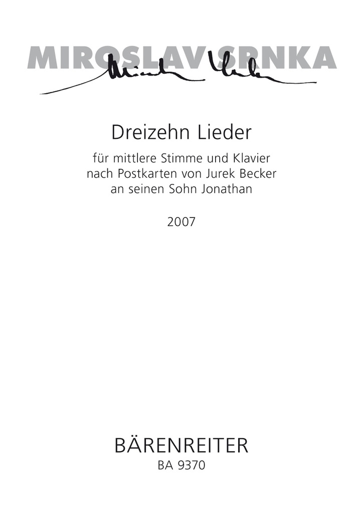 13 Lieder für mittlere Stimme und Klavier (2007) (nach Postkarten von Jurek Becker an seinen Sohn Jonathan) (Medium voice)