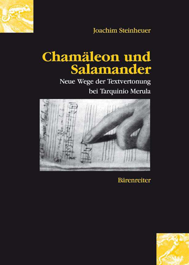 Chamäleon und Salamander -Neue Wege der Textvertonung bei Tarquinio Merula (1595-1665)-