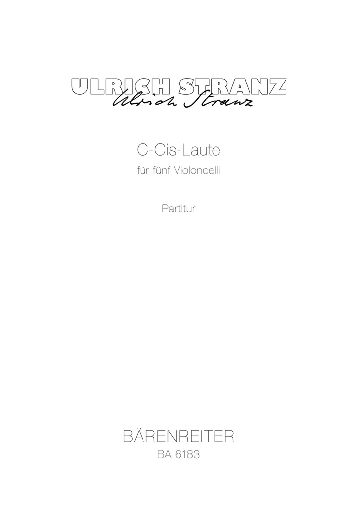 C-Cis-Laute für fünf Violoncelli (2002) (Full score)