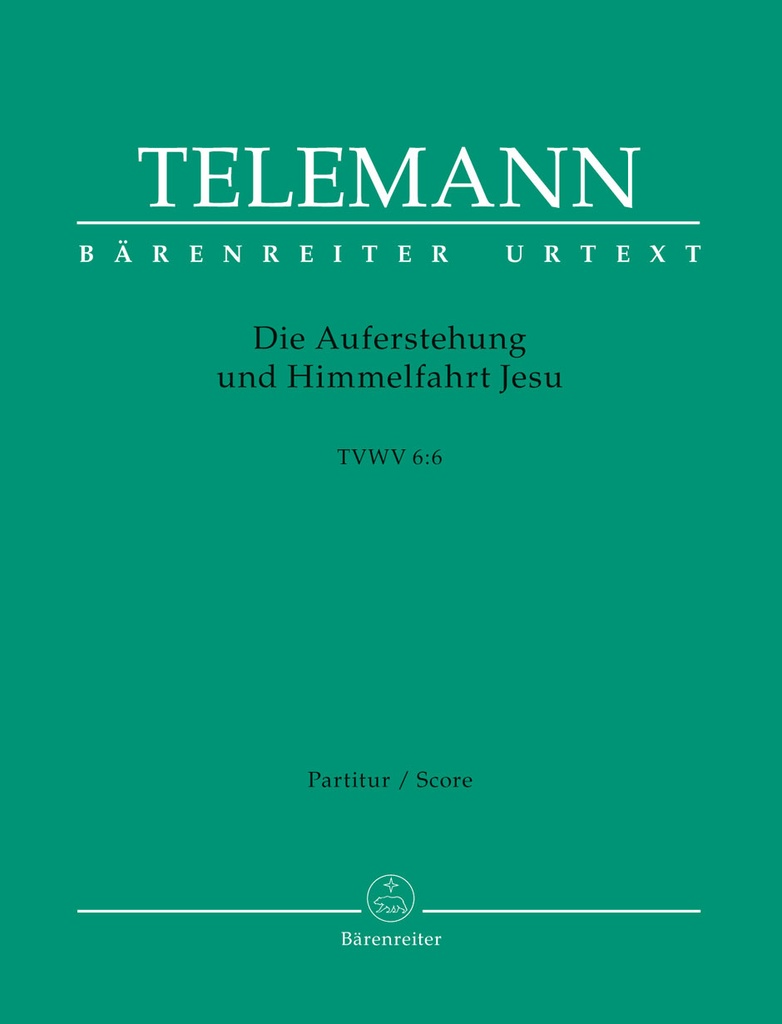 Die Auferstehung und Himmelfahrt Jesu, TWV.6:6 (Full score, Urtext edition)