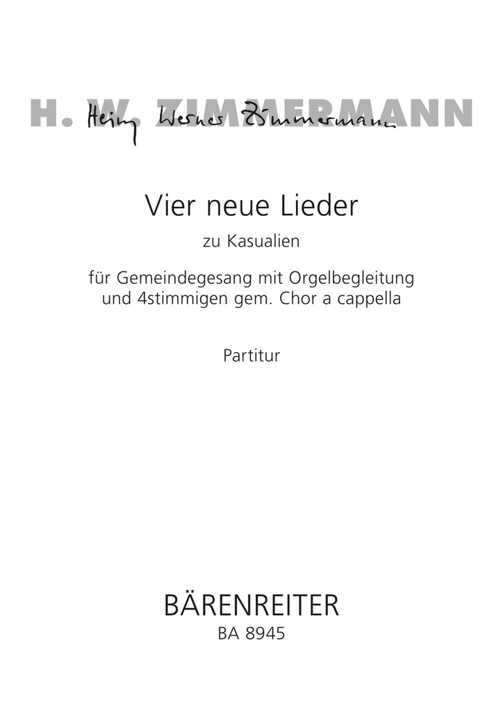 4 Neue Lieder zu Kasualien für Gemeindegesang mit Orgelbegleitung und vierstimmigen gem. Chor a cappella