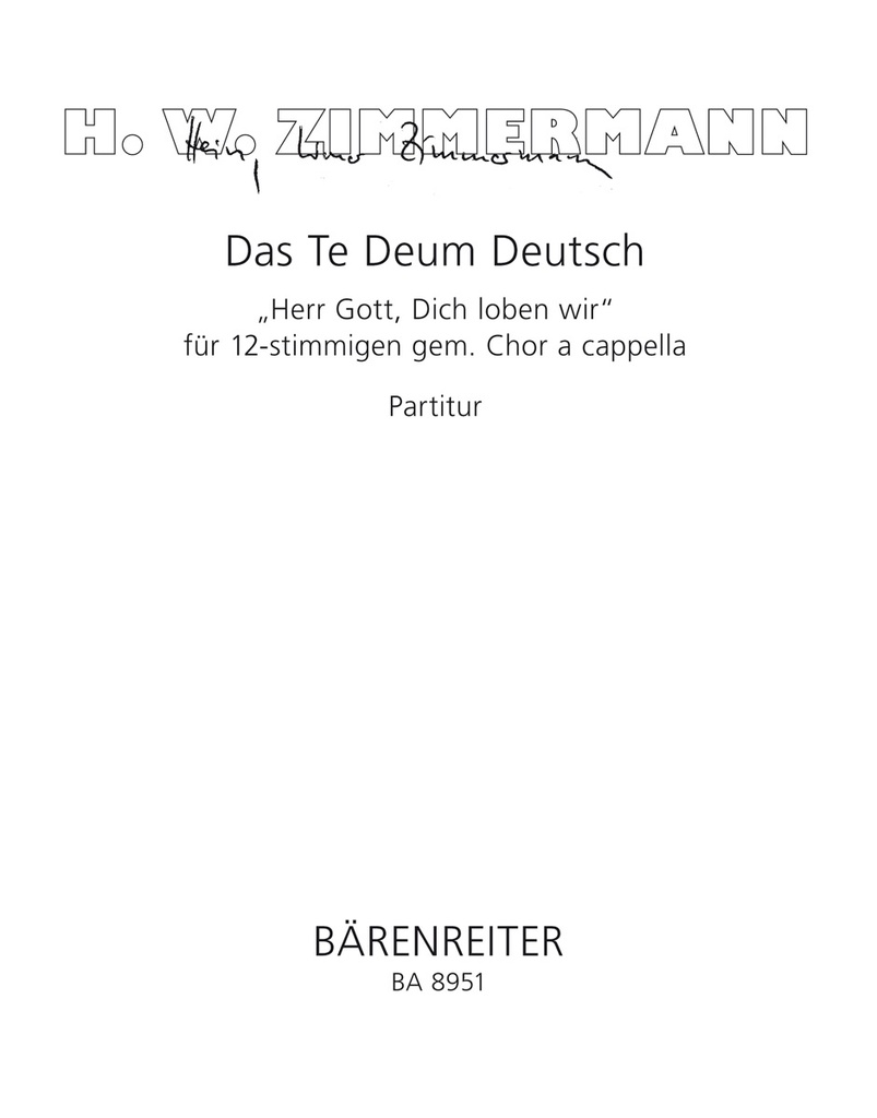 Das Te Deum Deutsch 'Herr Gott, Dich loben wir' für 12-stimmigen gem. Chor a cappella (Das Te Deum in der Übersetzung und Bereimung von Martin Luther 1529)