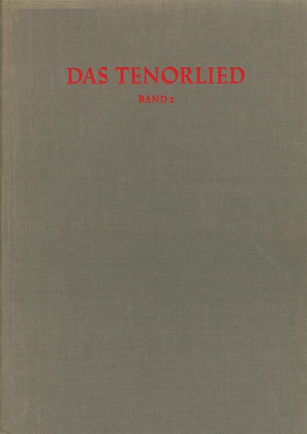 Das Tenorlied. - Vol.2, Handschriften -Bibliographie mehrstimmiger Lieder in deutschen Quellen 1450-1580 (Nr. 108-253).