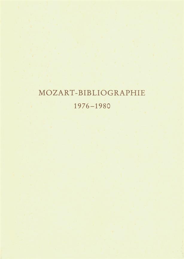 Mozart-Bibliographie. 1976-1980 -Mit Nachträgen zur Mozart-Bibliographie to 1975-