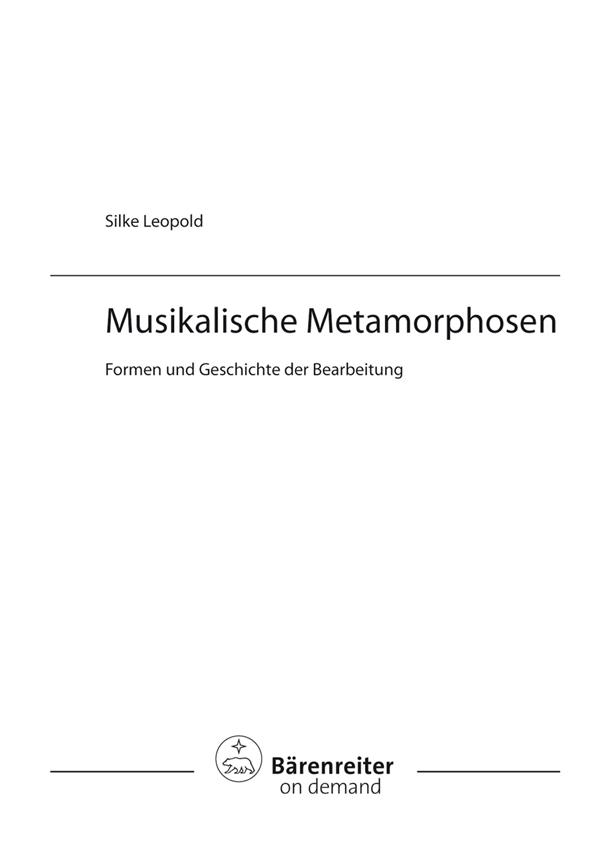 Musikalische Metamorphosen -Formen und Geschichte der Bearbeitung-