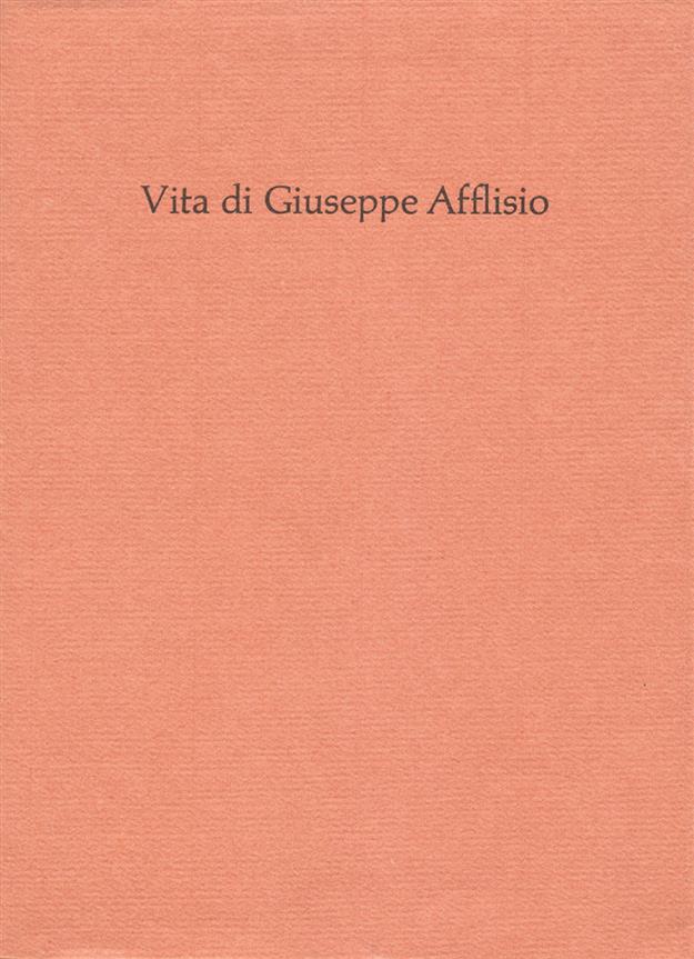 Vita di Giuseppe Afflisio -Lebensgeschichte des Giuseppe Afflisio-