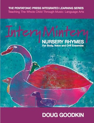 Intery Mintery (Nursery rhymes for body, voice and orff ensemble)