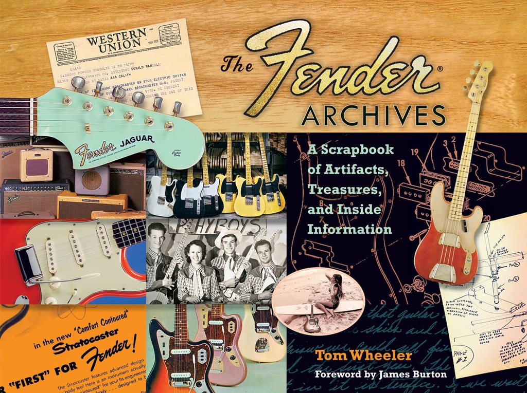 The Fender® Archives: The Ultimate Scrapbook