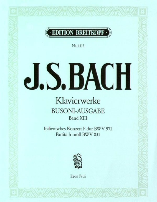 Complete Piano Works in 25 Volumes - Vol.13: Italian Concerto in F BWV 971, Overture in the French Style (Partita) in B flat BWV 831