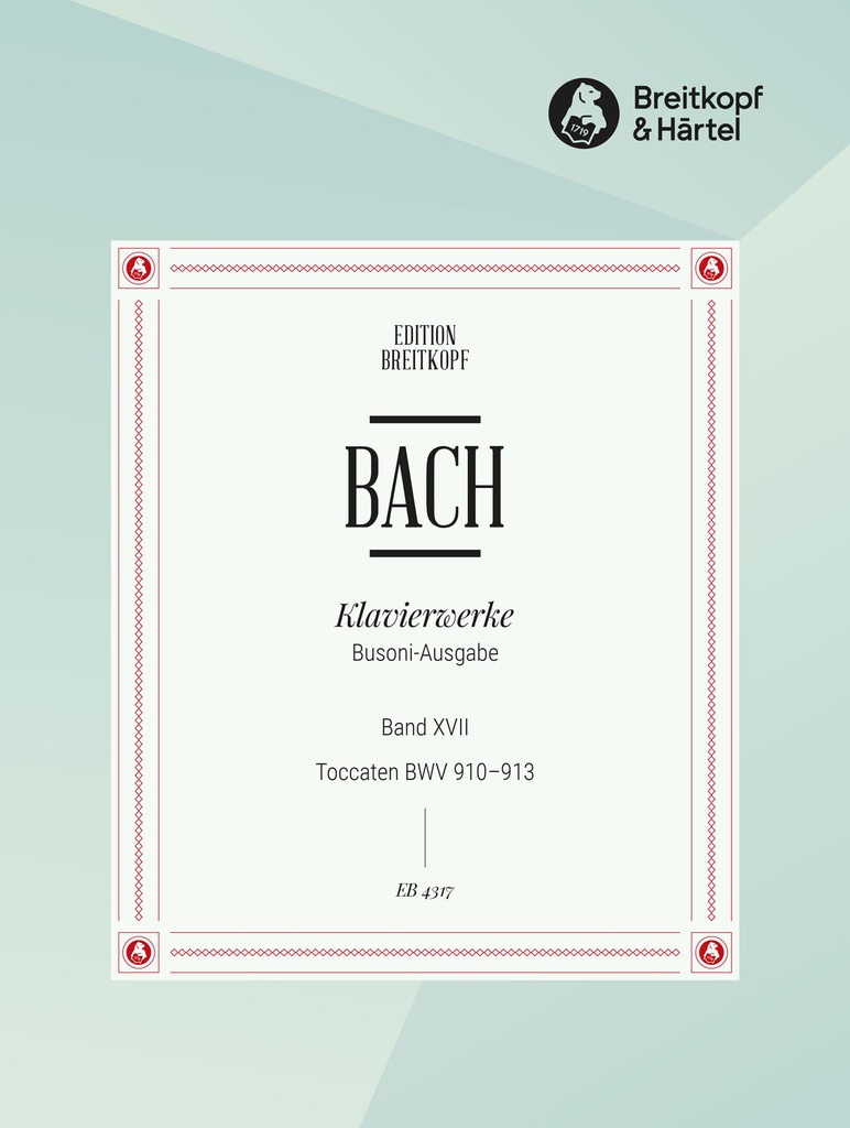 Complete Piano Works in 25 Volumes - Vol.17: Toccatas BWV 910-913