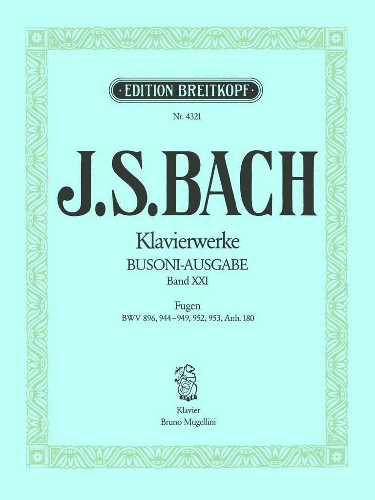 Complete Piano Works in 25 Volumes - Vol.21: Fugue in A major BWV 896 / Fantasia and Fugue in A minor BWV 944 / Fugues BWV 945-949, 952, 953, Anh. III 180