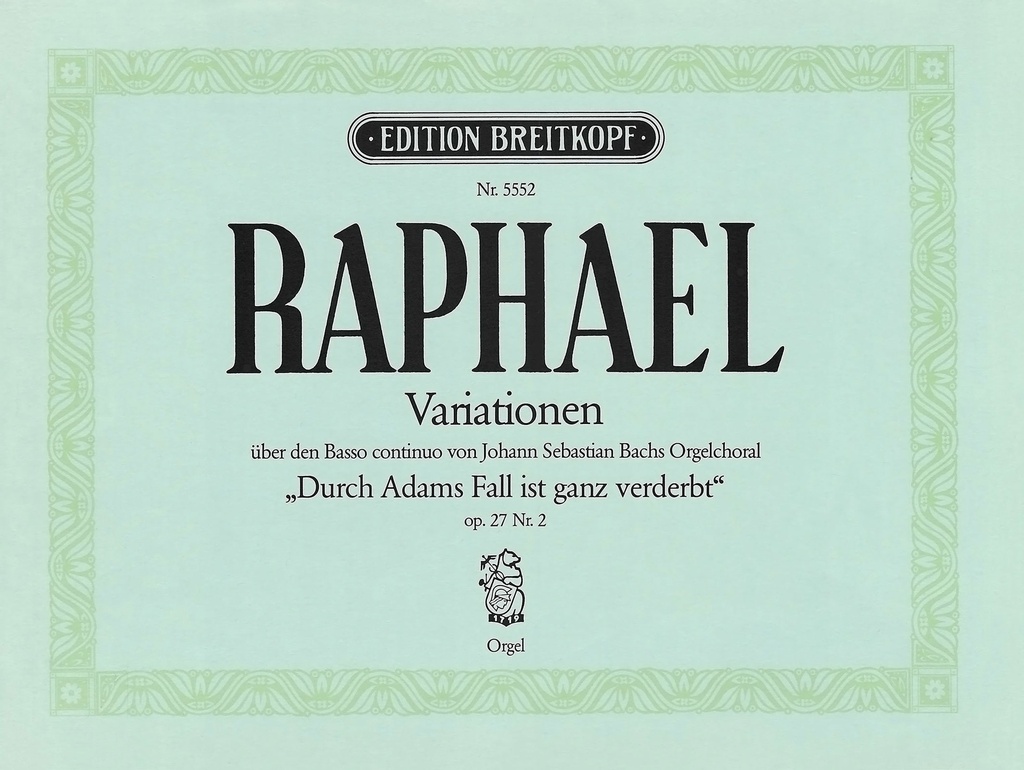 Variations on the Bach chorale Durch Adams Fall ist ganz verderbt, Op.27/2