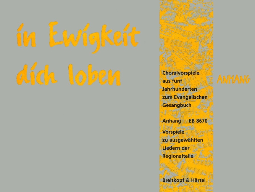 in Ewigkeit dich loben - Vol.5: Chorale preludes to selected songs of the regional parts