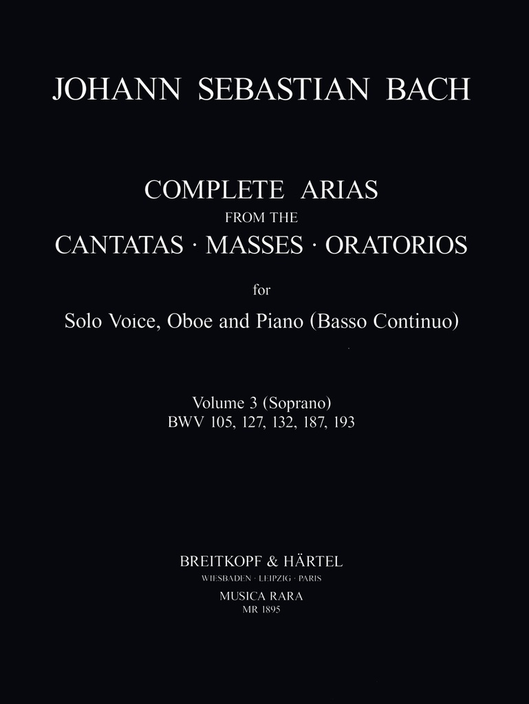 Complete Arias - Vol.3 (BWV 105, 127, 132, 187, 193) (High voice)