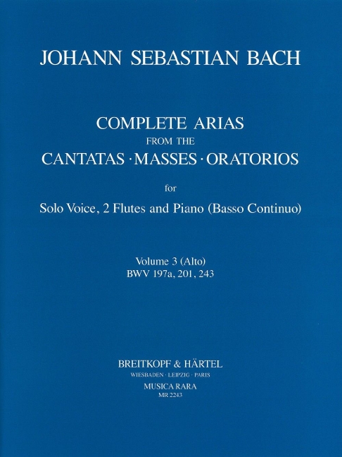 Complete Arias - Vol.3 (BWV 197a, 201, 243)