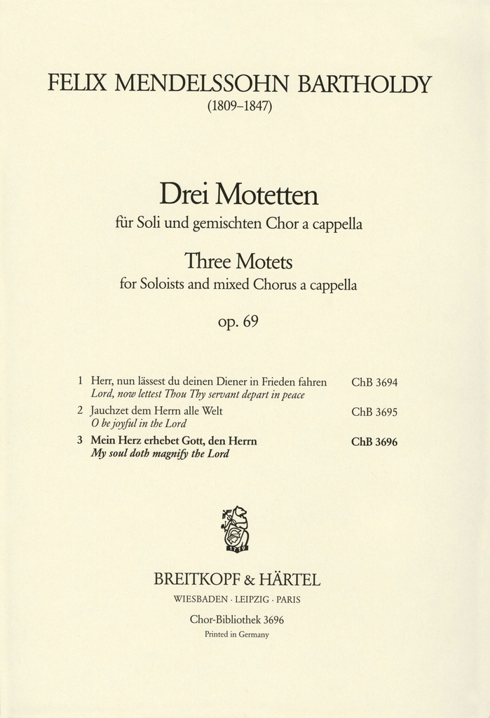 3 Motets, Op.69 (Choral score) 3. Mein Herz erhebet Gott, den Herrn MWV B 59