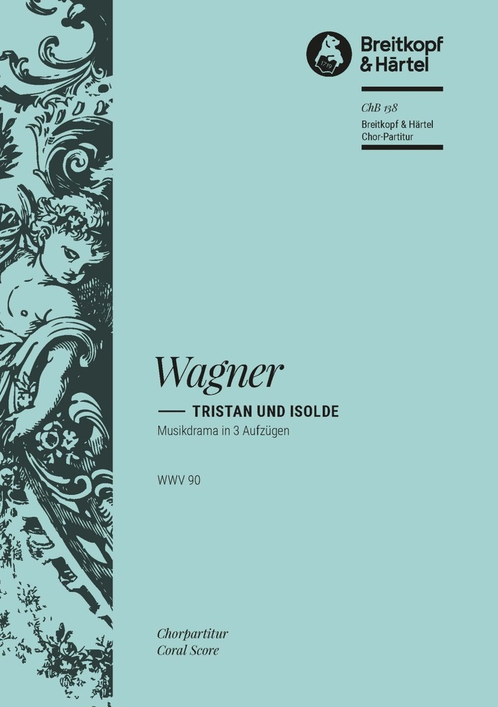 Tristan and Isolde, WWV.90 (Choral score)