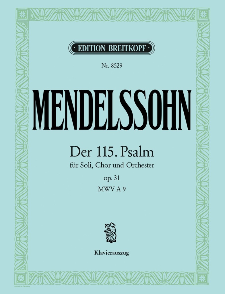 Psalm 115, MWV.A 9, Op.31 Nicht unserm Namen, Herr (Vocal score)