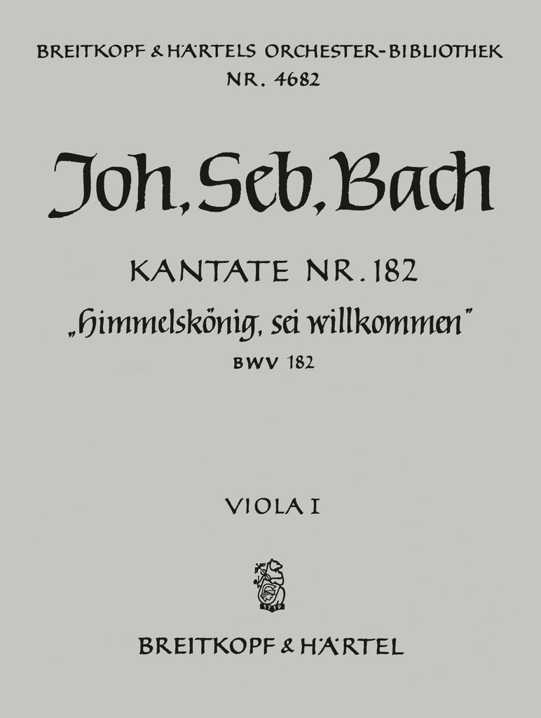 Cantata, BWV.182 Himmelskoenig, sei willkommen (Viola 1)