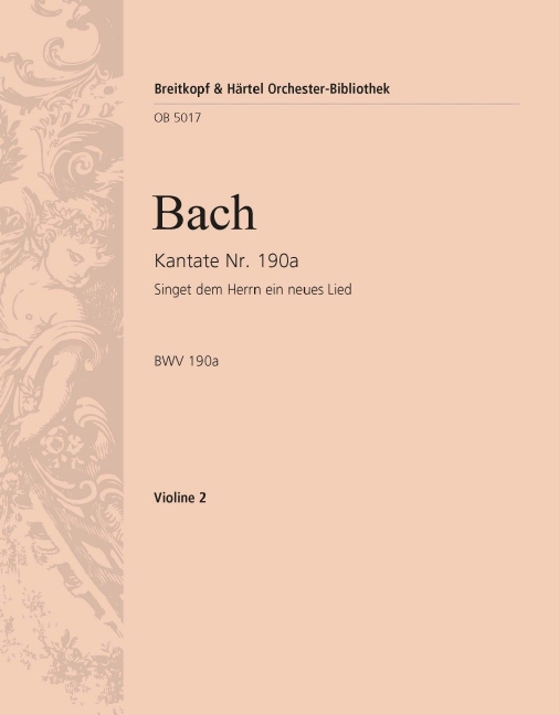 Cantata, BWV.190a Singet dem Herrn ein neues Lied (Violin 2)