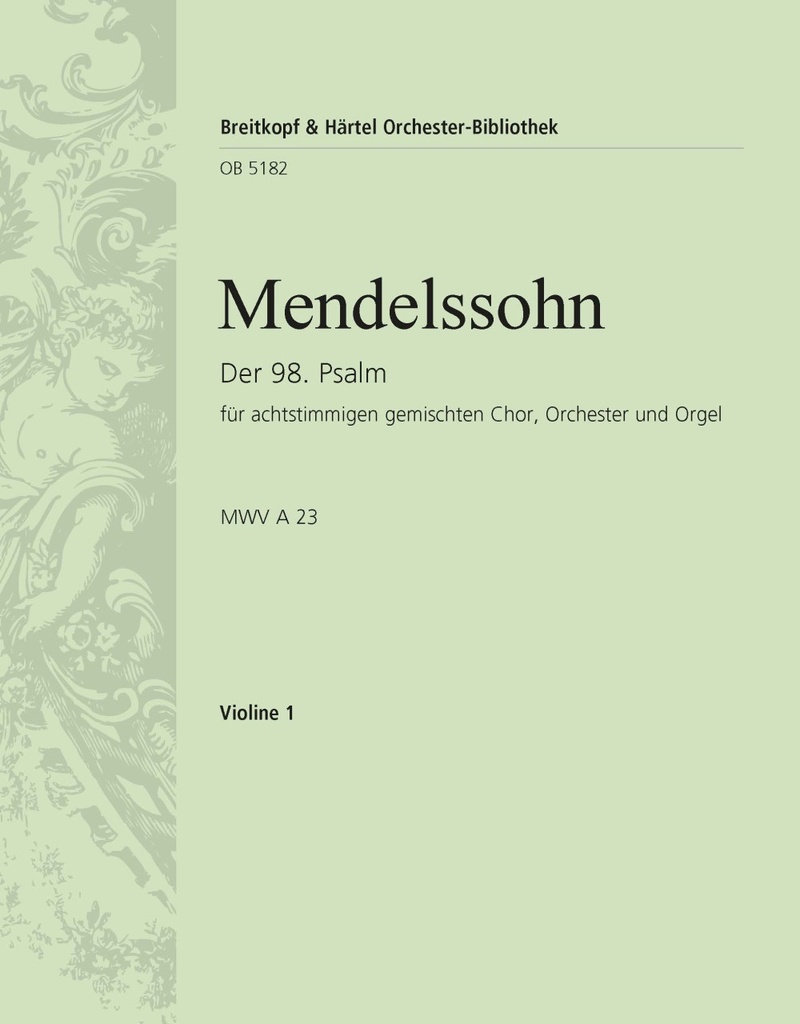 Psalm 98, MWV.A 23 (Op. 91) Singet dem Herrn (Violin 1)