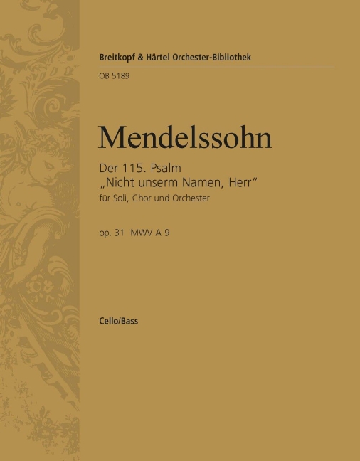 Psalm 115, MWV.A 9, Op.31 Nicht unserm Namen, Herr (Cello/double bass)