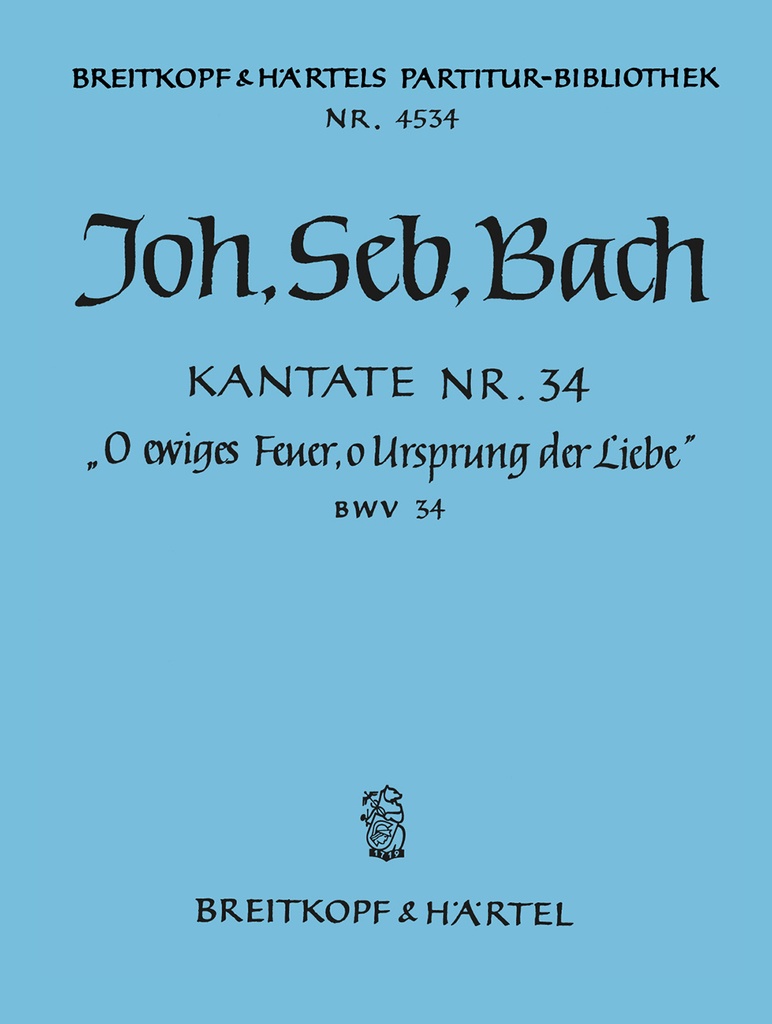 Cantata, BWV.34 O fire everlasting, o fount of affection (Full score)