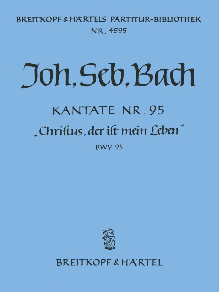 Cantata, BWV.95 Since Christ is all my Being (Full score)