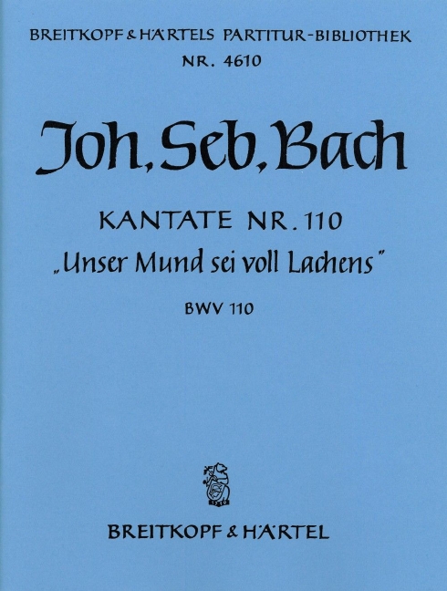 Cantata, BWV.110 Unser Mund sei voll Lachens (Full score)