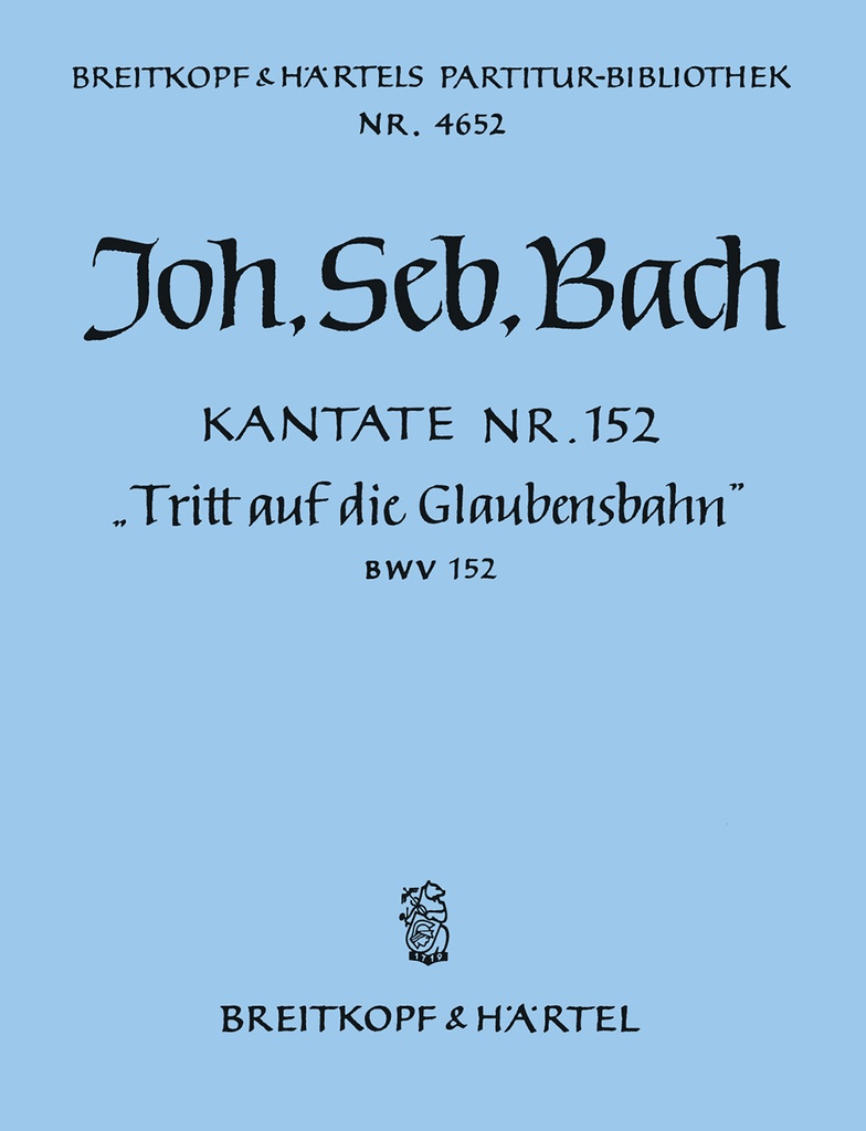 Cantata, BWV.152 Walk in the way of Faith (Full score)