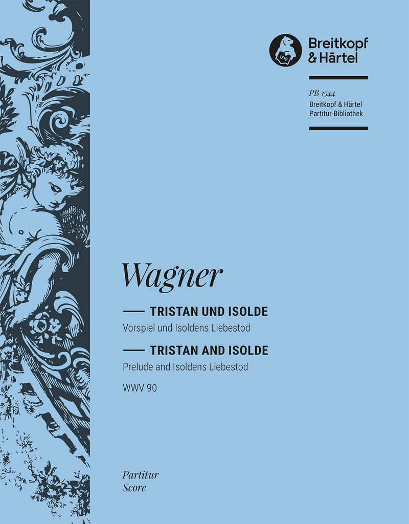 Tristan and Isolde, WWV.90: Prelude and Liebestod (Full score)