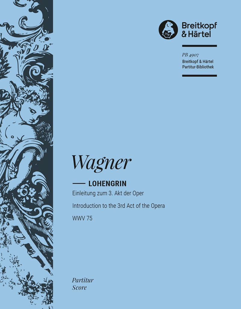 Lohengrin, WWV.75 - Introduction to the 3rd Act of the Opera (Full score)