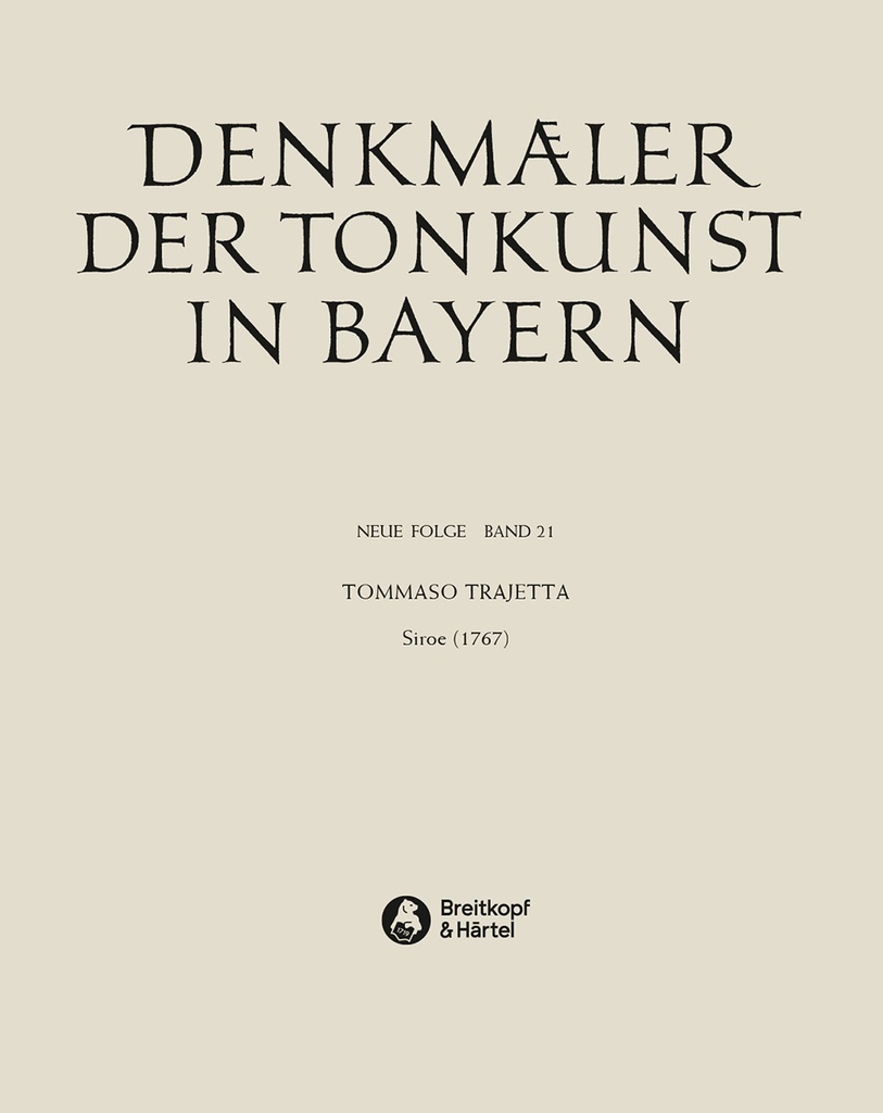 Denkmaeler der Tonkunst in Bayern (Neue Folge) - Vol.21: Siroe (München 1767)