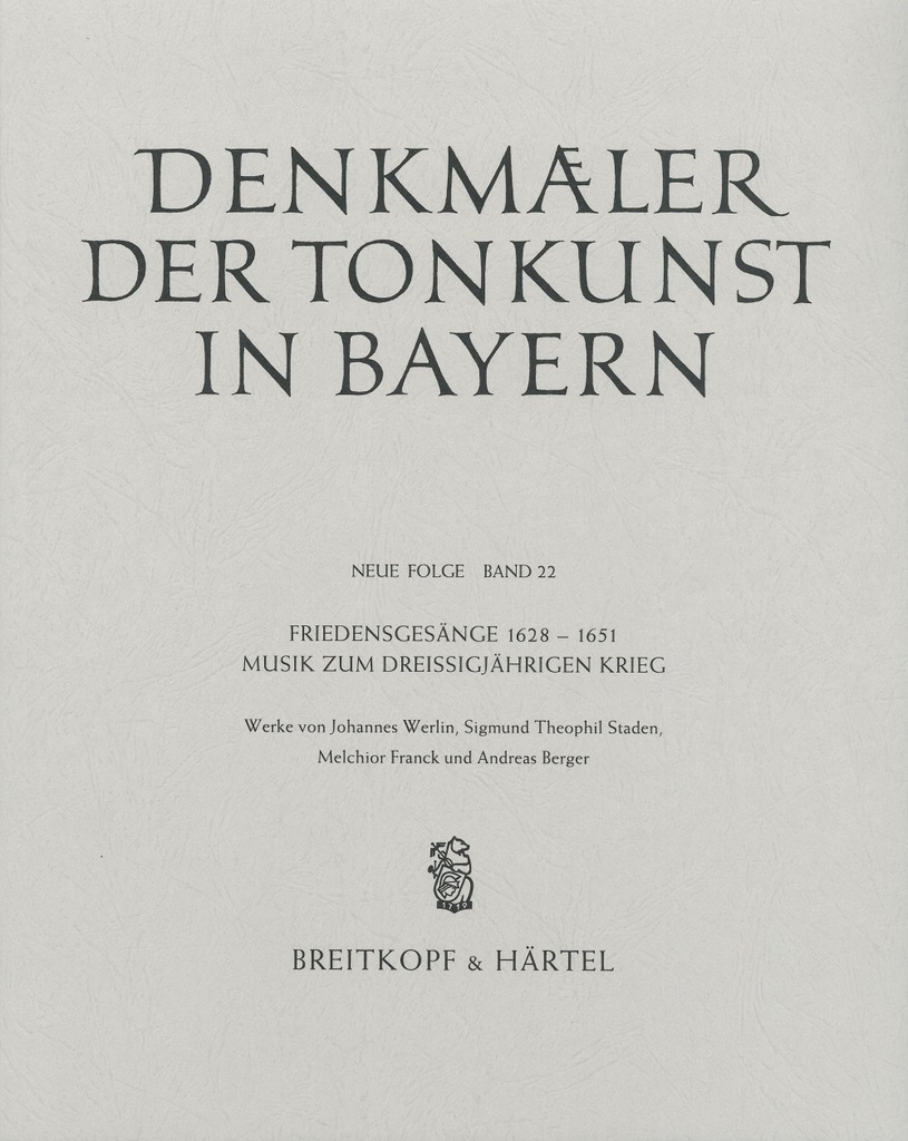 Denkmaeler der Tonkunst in Bayern (Neue Folge) - Vol.22: Friedensgesänge 1628-1651 Musik zum 30-jährigen Krieg