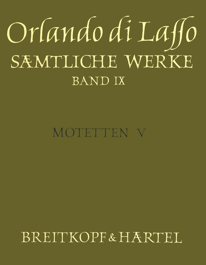 Complete Works - Vol.9: Motets V (Magnus opus musicum, Teil V)