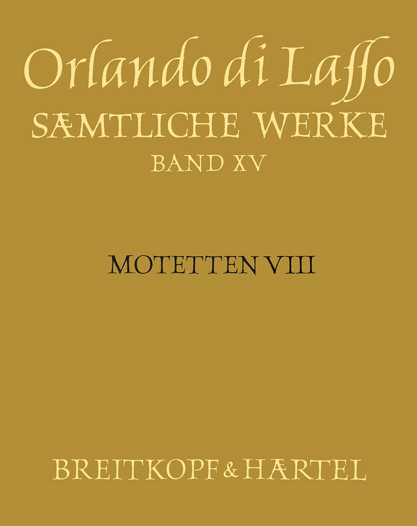Complete Works - Vol.15: Motets VIII (Magnum opus musicum, Part VIII)