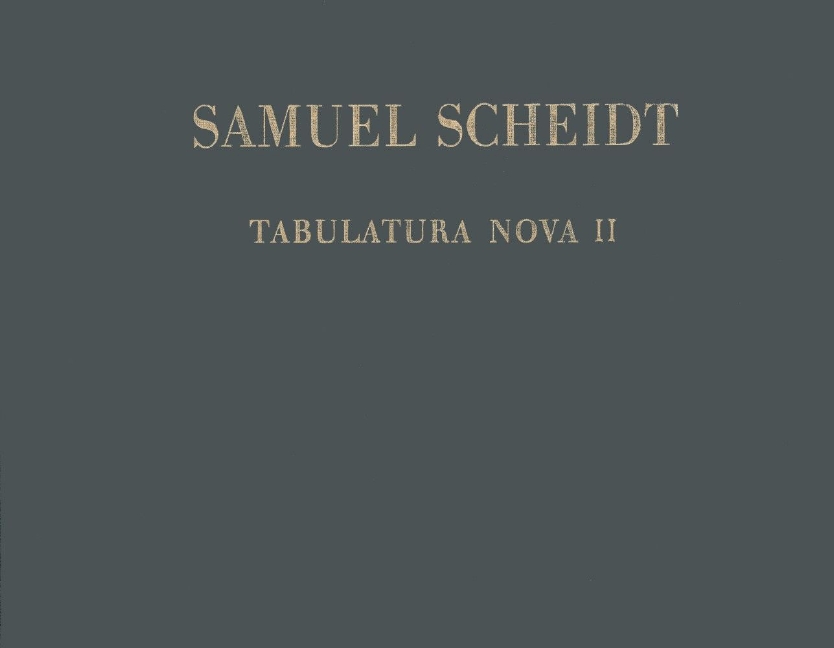 Complete works of Samuel Scheidt - Vol.6/2: Tabulatura Nova, Part 2
