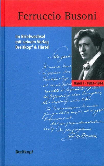 Ferruccio Busoni im Briefwechsel mit seinem Verlag Breitkopf & Härtel 1883-1924 2 books in slipcase