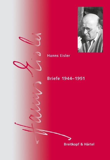 Hanns Eisler Complete Edition (HEGA) (Serie IX (Schriften) Bd. 4.2: Briefe 1944-1951)