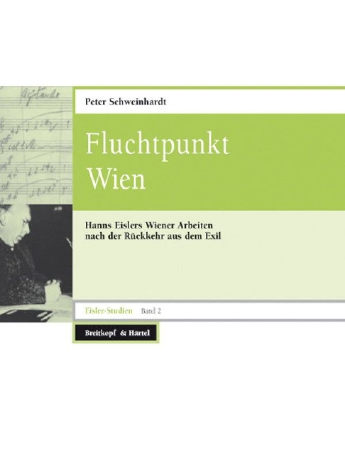 Eisler-Studien - Vol.2: Fluchtpunkt Wien