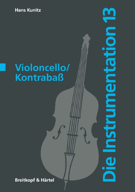 Die Instrumentation - Vol.13: Violoncello/Kontrabass