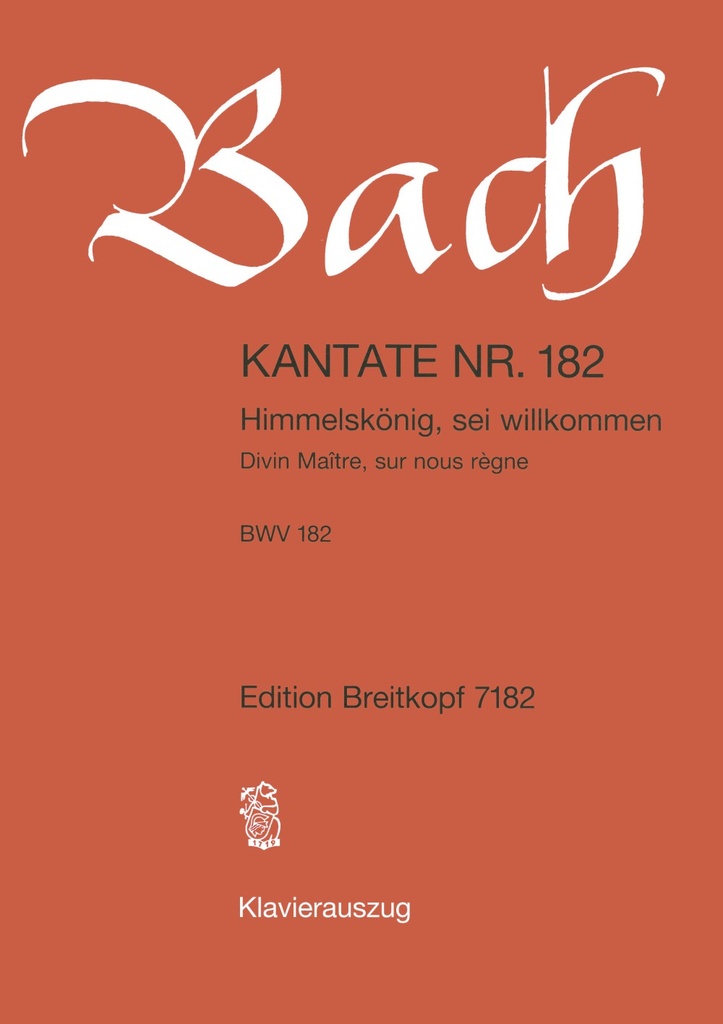 Cantata, BWV.182 Himmelskoenig, sei willkommen (Vocal score)