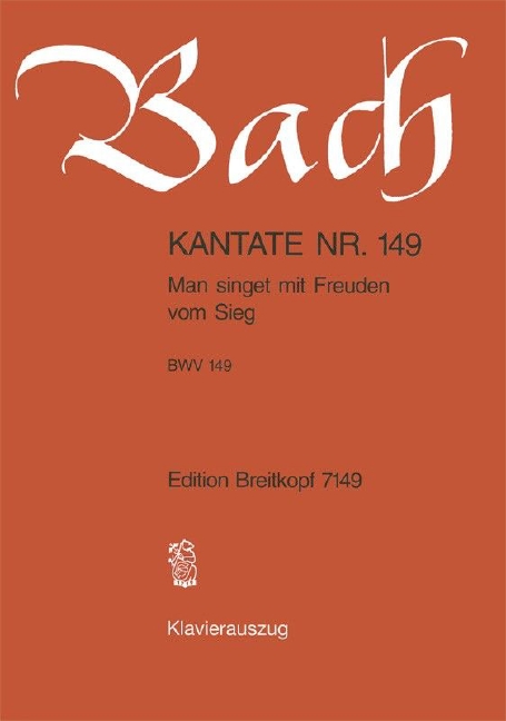 Cantata, BWV.149 Man singet mit Freuden vom Sieg (Vocal score)