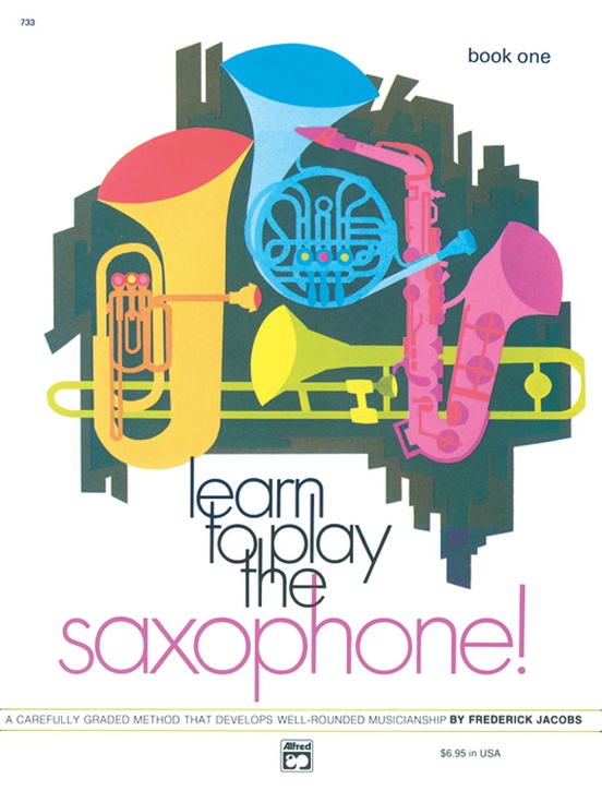 Learn to Play the Saxophone - Vol.1