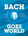 Bach Goes World (14 Popular arrangements)