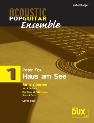 Acoustic Pop Guitar Ensemble - Vol.1: Haus am See (Score & parts)